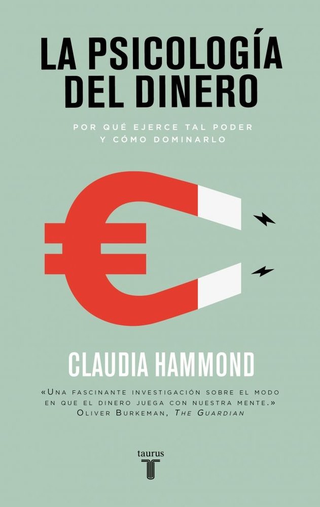 La psicología del dinero, de Hammond, Claudia | portada del libro