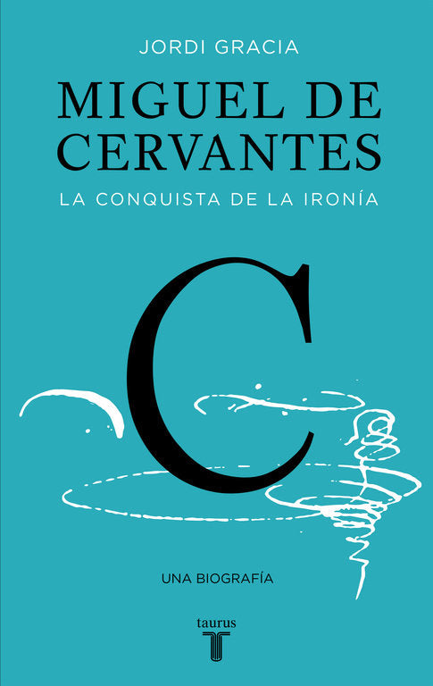 Miguel de Cervantes, de Gracia, Jordi | portada del libro