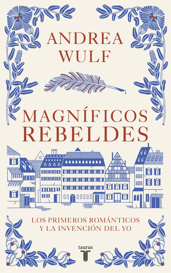 MAGNIFICOS REBELDES, de WULF, ANDREA | portada del libro