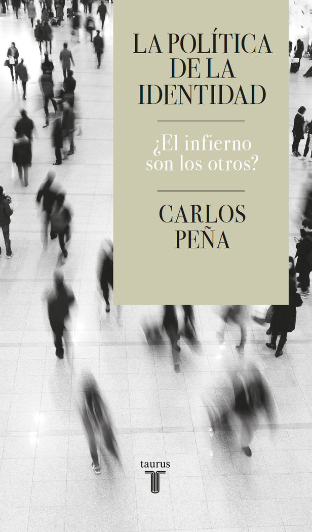 LA POLITICA DE LA IDENTIDAD, de PEÑA, CARLOS | portada del libro