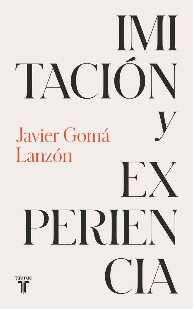 IMITACION Y EXPERIENCIA (TETRALOGIA DE LA EJEMPLARIDAD), de JAVIER GOMA LANZON | portada del libro