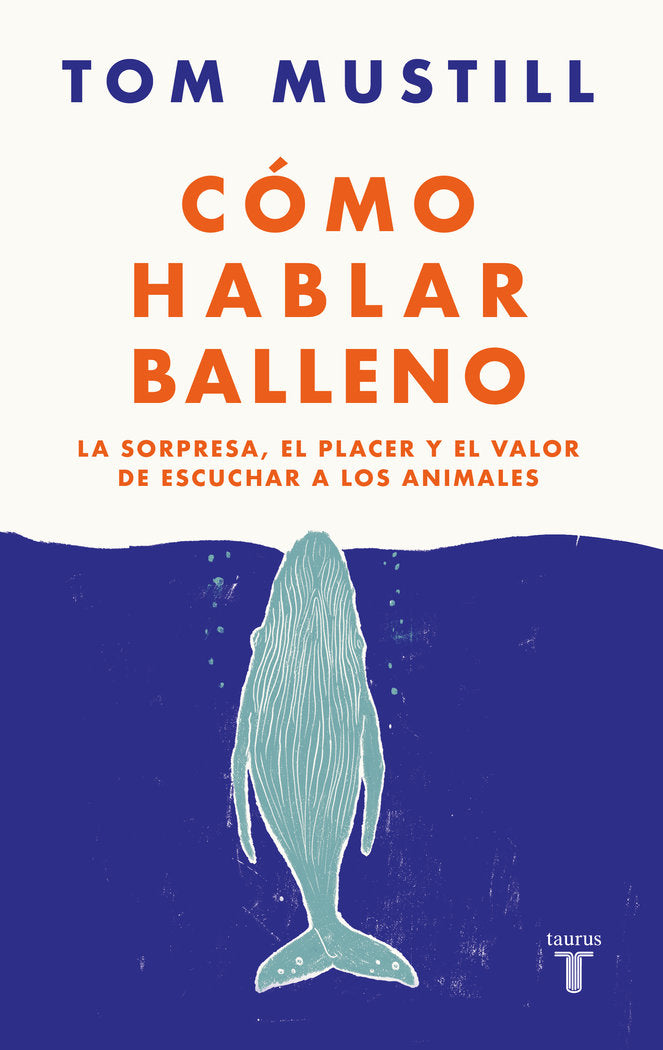 COMO HABLAR BALLENO, de TOM MUSTILL | portada del libro