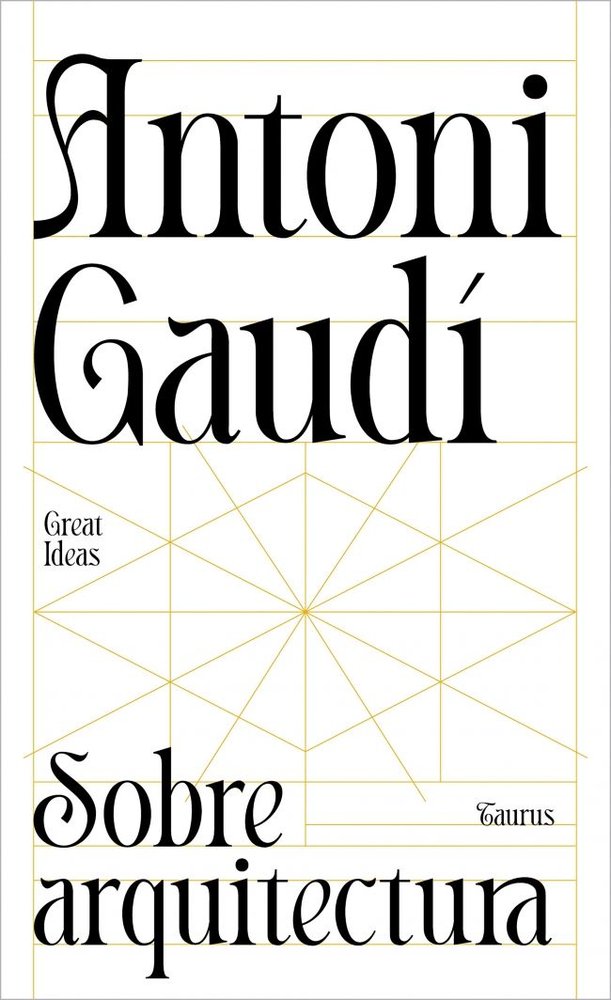 Sobre arquitectura, de ANTONI GAUDI | portada del libro