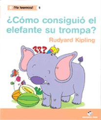 ¡Ya leemos! 01 - ¿Cómo consiguió el elefante la trompa? - R. Kipling, de Varios autores | portada del libro