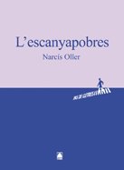 Pas de lletres 007. L'Escanyapobres - Narcís Oller. Batxillerat, de OLLER, NARCIS | portada del libro