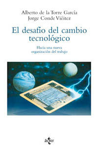 DESAFIO DEL CAMBIO TECNOLOGICO.HACIA UNA NUEVA ORGANIZACION, de CONDE VIEITEZ, JORGE | portada del libro