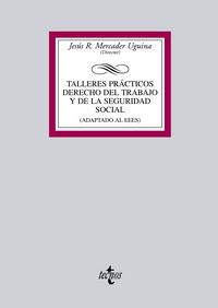 Talleres Prácticos Derecho del Trabajo y de la Seguridad Social, de MERCADER UGUINA, JESUS RAFAEL | portada del libro