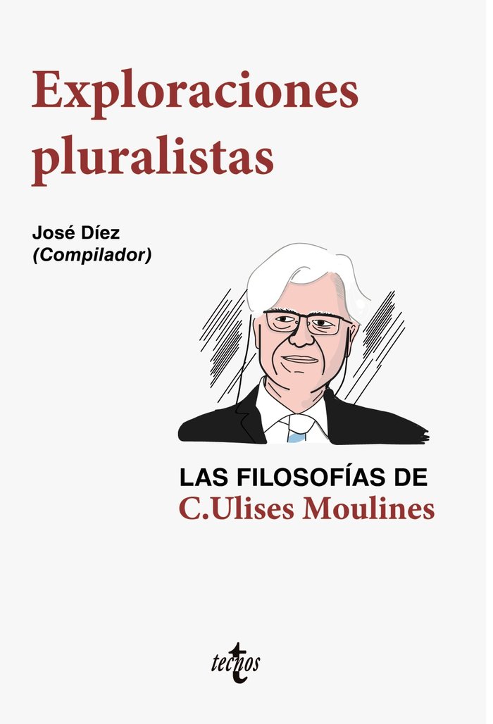 Exploraciones pluralistas: las filosofías de C. Ulises Moulines, de Díez, José | portada del libro