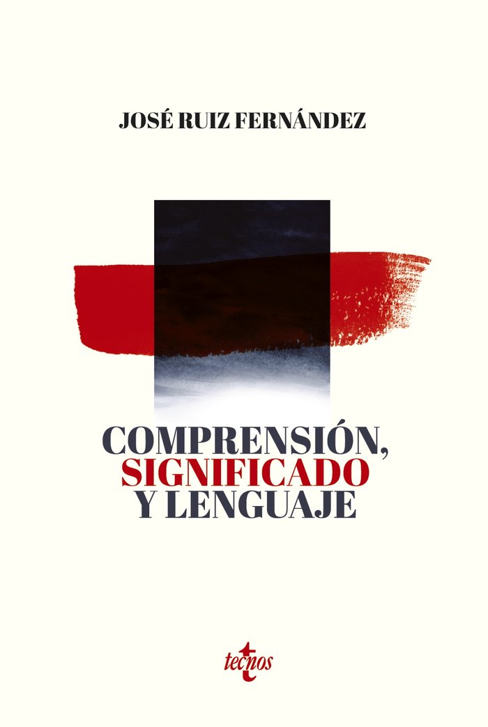 Comprensión, significado y lenguaje, de Ruiz Fernández, José | portada del libro