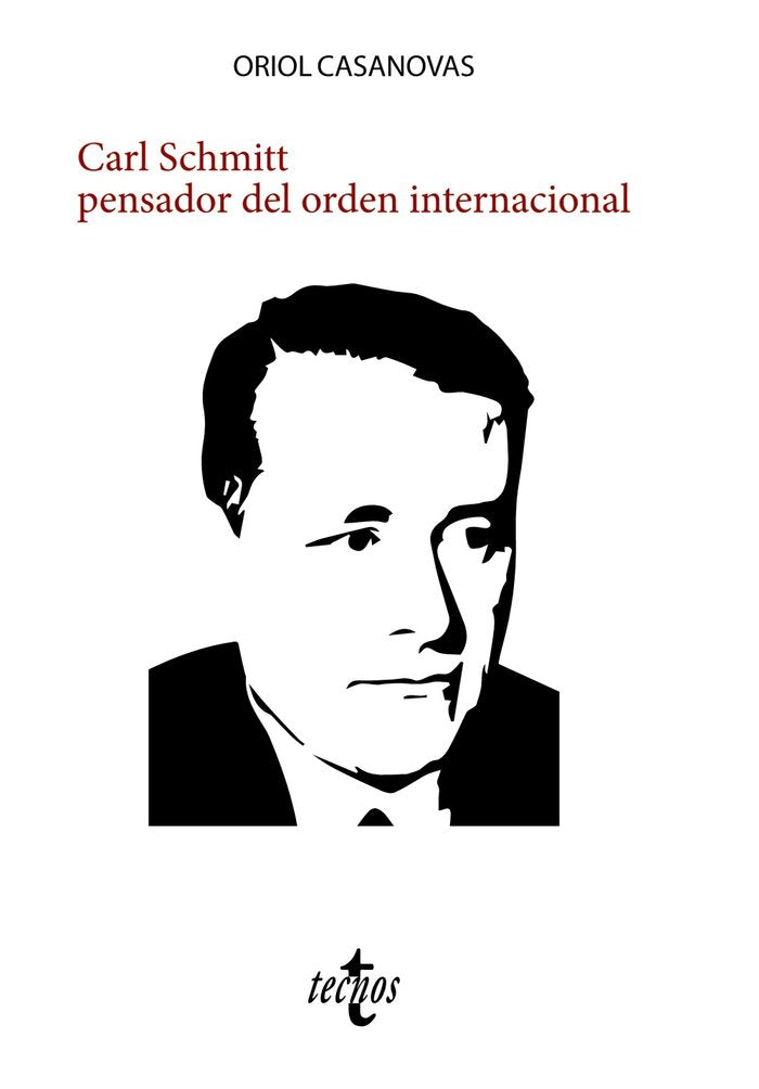 Carl Schmitt pensador del orden internacional, de CASANOVAS Y LA ROSA, ORIOL | portada del libro