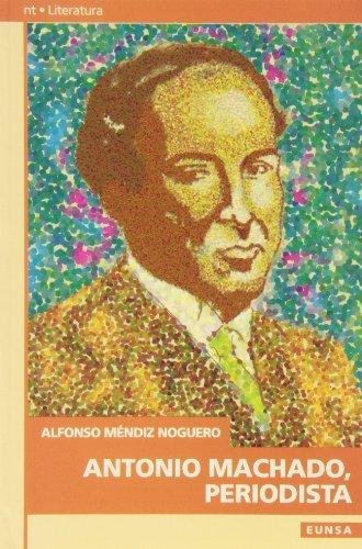 Antonio Machado, periodista, de Méndiz Noguero, Alfonso | portada del libro