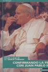 Confirmando la fe con Juan Pablo II, de García Labrado | portada del libro