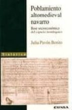 Poblamiento altomedieval navarro. Base socioeconómica del espacio monárquico, de Julia Pavón | portada del libro