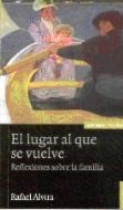 El lugar al que se vuelve, de Alvira, Rafael | portada del libro