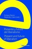 Presente y futuro del liberalismo = Present and future of liberalism, de ENRIQUE BANUS, ALEJANDRO LLANO (EDS) | portada del l