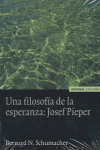 Una filosofía de la esperanza. Josef Pieper, de Schumacher | portada del libro