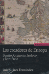 Los creadores de Europa. Benito, Gregorio, Isidoro y Bonifacio, de Suárez Fernández | portada del libro