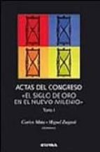 Actas del congreso "El Siglo de Oro en nuevo milenio". Tomos I y II, de Carlos Mata Induráin | portada del libro
