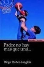 Padre no hay más que uno--, de Diego Ibáñez Langlois | portada del libro