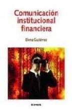 Comunicación institucional financiera, de ELENA GUTIERREZ | portada del libro