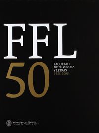 Cincuentenario de la Facultad de Filosofía y Letras (FFL 50) | portada del libro