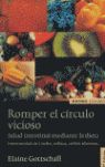 Romper el círculo vicioso. Salud intestinal mediante la dieta, de Gottschall | portada del libro