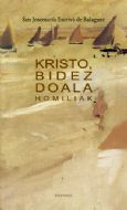 Kristo, bidez doala, homiliak, de Josemaría Escrivá de Balaguer | portada del libro