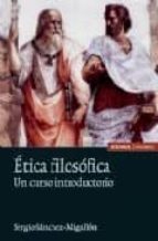 Ética filosófica, de Sergio Sánchez-Migallón | portada del libro