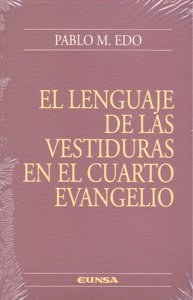 El lenguaje de las vestiduras en el Cuarto Evangelio, de Edo Lorrio | portada del libro