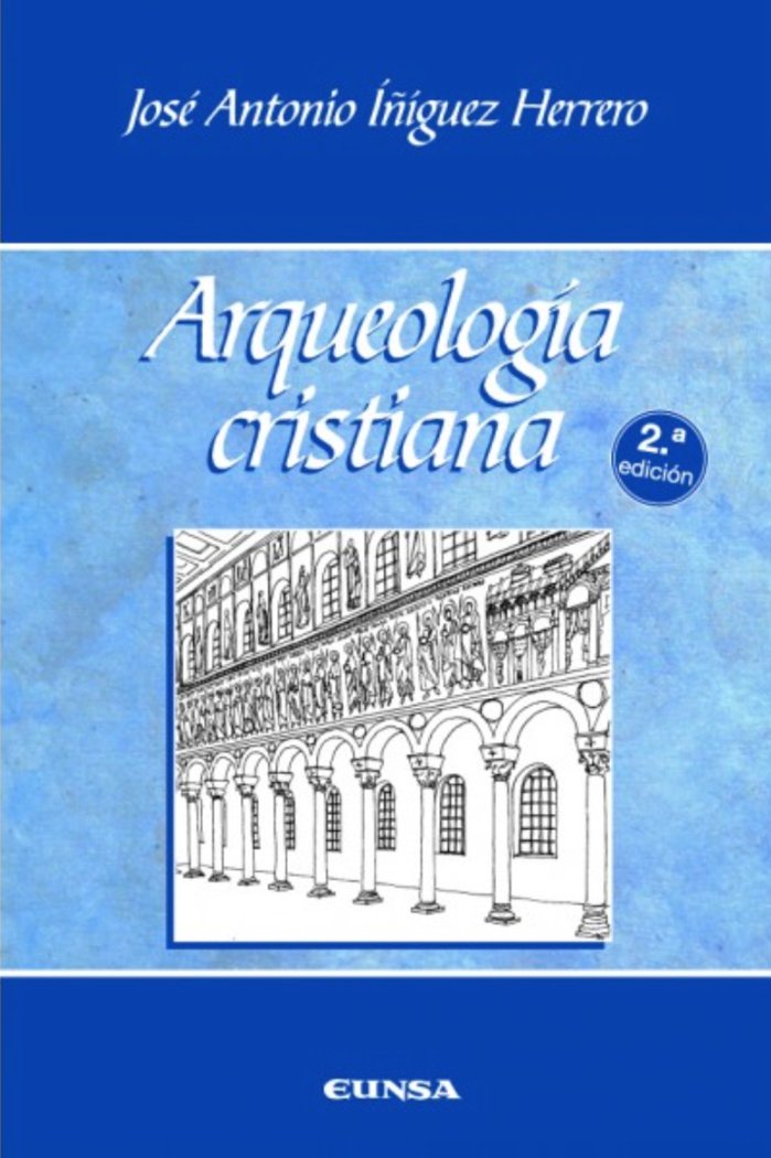 Arqueología cristiana, de Íñiguez Herrero, José Antonio | portada del libro