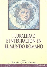 Pluralidad e integración en el mundo romano, de Navarro | portada del libro