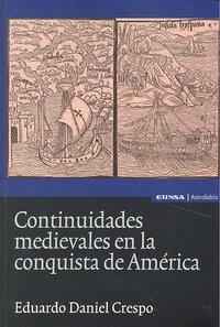 Continuidades medievales en la conquista de América, de Crespo Cuesta | portada del libro