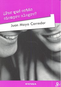 ¿Por qué estás siempre alegre?, de Moya Corredor, Juan | portada del libro