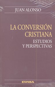 La conversión cristiana, de Alonso García, Juan | portada del libro