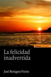 La felicidad inadvertida, de Freire Pérez | portada del libro
