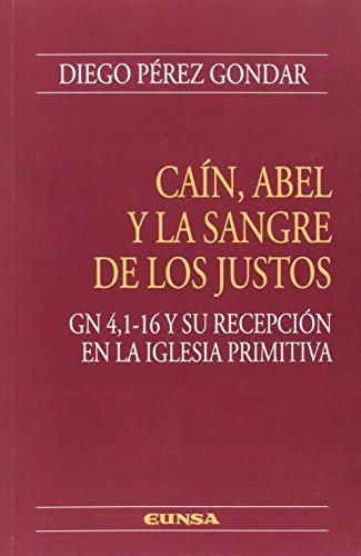 Caín, Abel y la sangre de los justos, de Pérez Gondar, Diego | portada del libro
