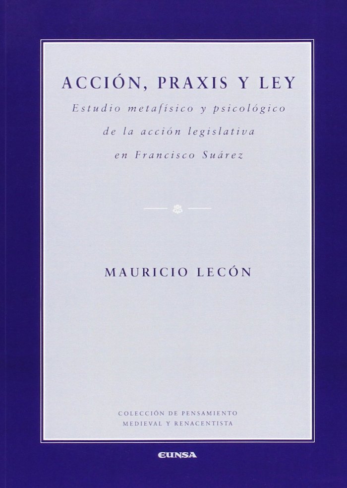 Acción, praxis y ley, de Lecón Rosales, Mauricio | portada del libro