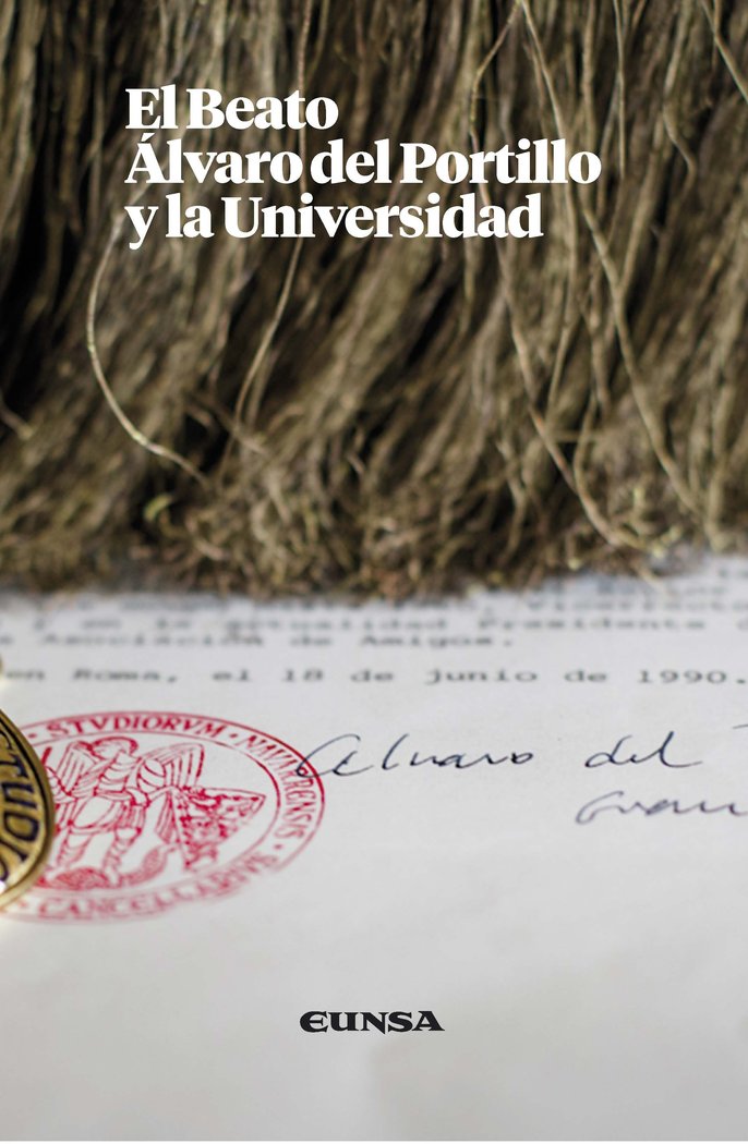 EL BEATO ALVARO DEL PORTILLO Y LA UNIVERSIDAD, de Alonso de Diego, Mercedes | portada del libro