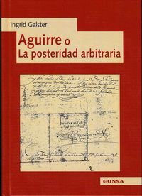 Aguirre o la posteridad arbitraria, de Galster, Ingrid | portada del libro