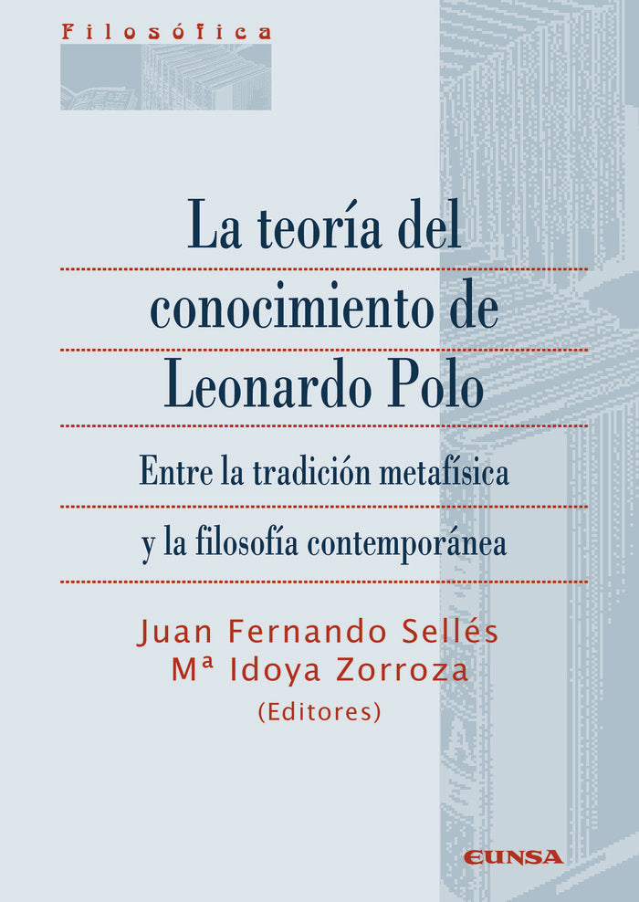 La teoría del conocimiento de Leonardo Polo, de Dauder Sellés, Juan Fernando | portada del libro