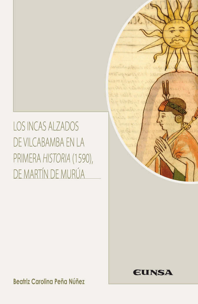 Los incas alzados de Vilcabamba en la primera historia (1590) de Martin de Murúa, de Peña Nuñez, Beatriz Carolina | portada d