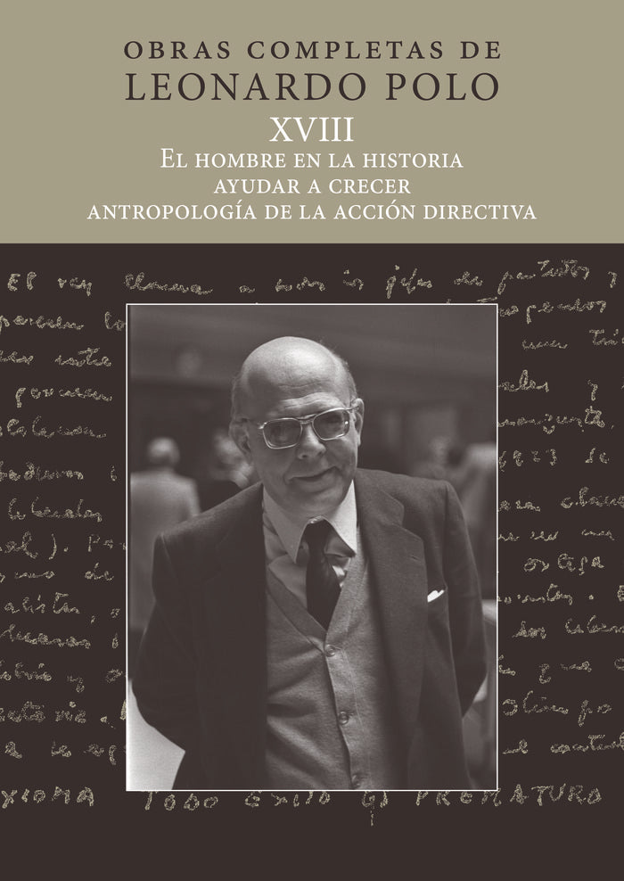 (L. P. XVIII) El hombre en la historia, ayudar a crecer, antropología de la acción, de Polo Barrena, Leonardo | portada del l