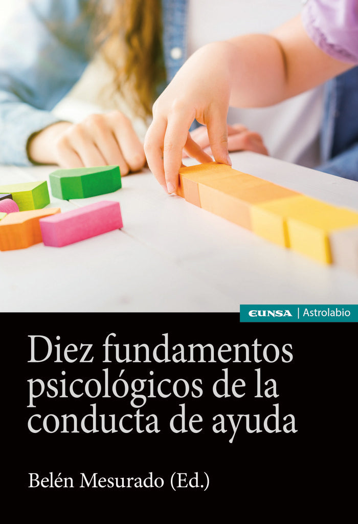 Diez fundamentos psicológicos de la conducta de ayuda, de Mesurado, Belén | portada del libro