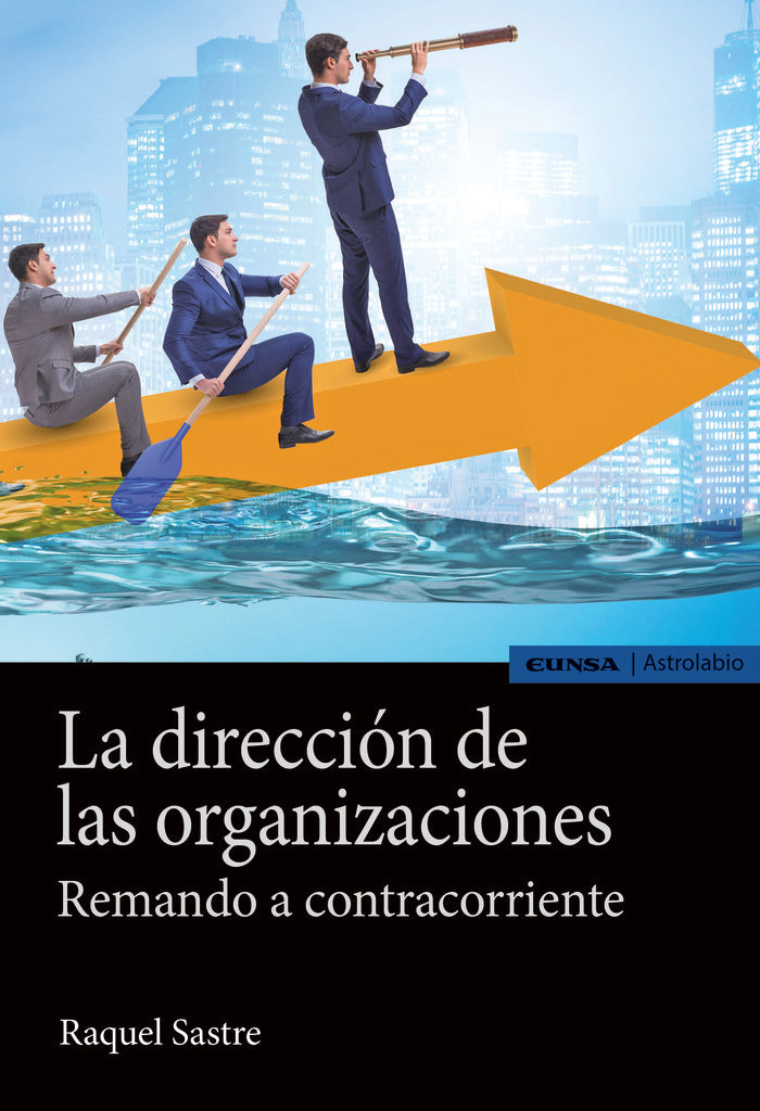 La dirección de las organizaciones, de Sastre, Raquel | portada del libro