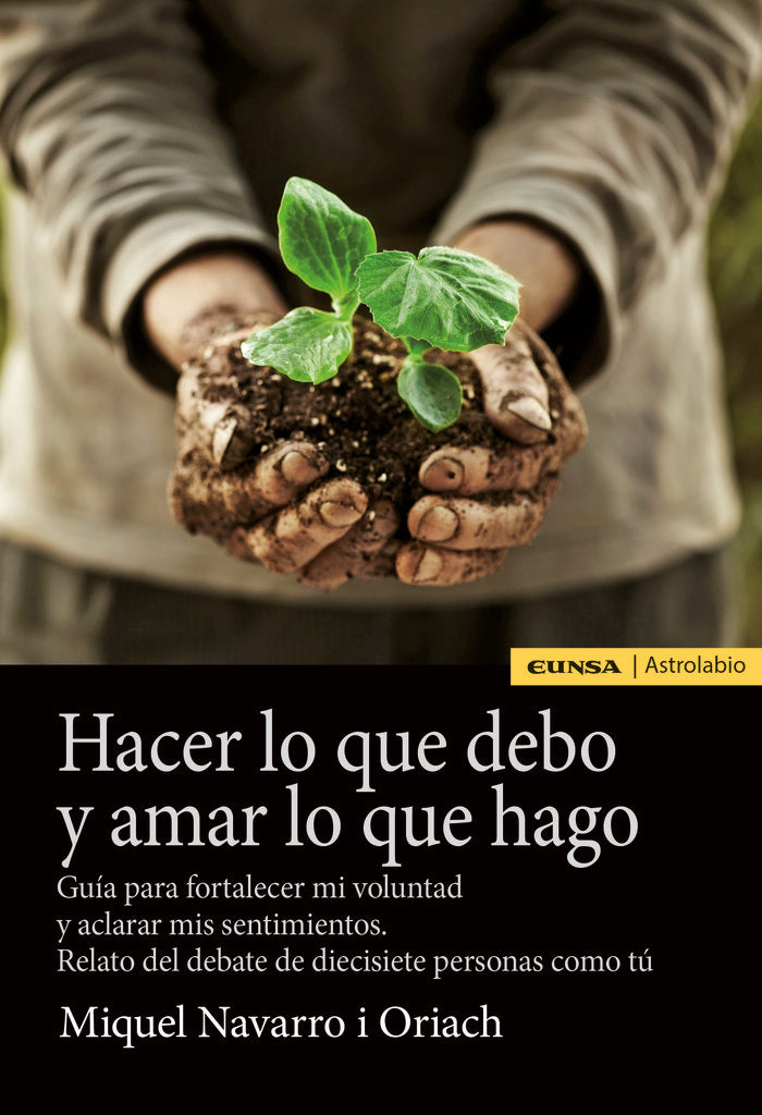 Hacer lo que debo y amar lo que hago, de Navarro i Oriach, Miguel | portada del libro