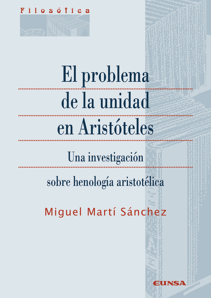 El problema de la unidad en Aristóteles, de Marti Sanchez, Miguel | portada del libro
