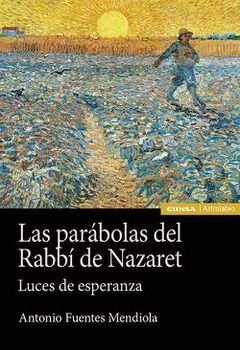 LAS PARABOLAS DEL RABBI DE NAZARET, de FUENTES MENDIOLA,ANTONIO | portada del libro