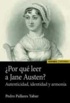 POR QUE LEER A JANE AUSTEN, de PEDRO PALLARES YABUR | portada del libro