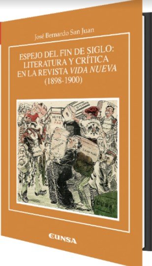 ESPEJO DE FIN DE SIGLO LITERATURA Y CRITICA EN LA REVISTA, de BERNARDO SAN JUAN,JOSE | portada del libro