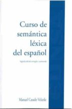 CURSO DE SEMANTICA LEXICA DEL ESPAÑOL 2º ED CORREGIDA Y AUM, de Manuel Casado Velarde | portada del libro
